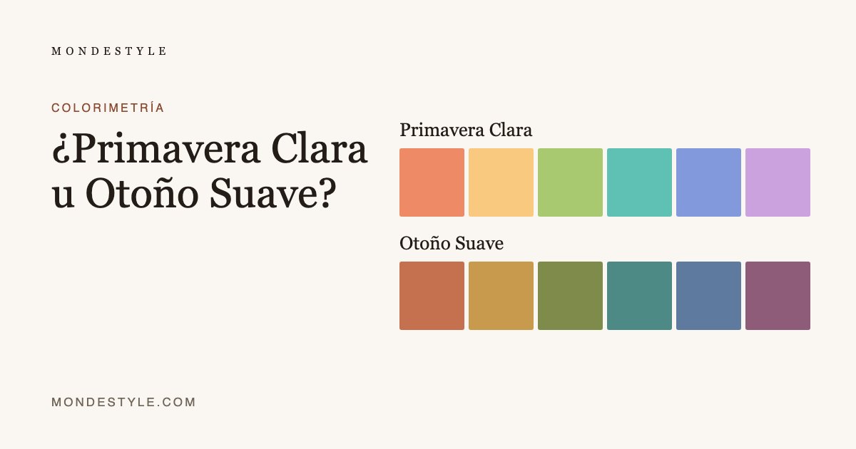¿Primavera Clara u Otoño Suave?