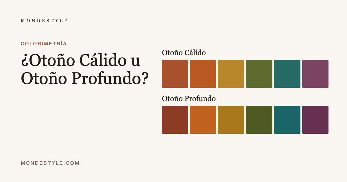 ¿Otoño Cálido u Otoño Profundo?