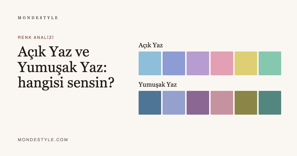 Açık Yaz ve Yumuşak Yaz: hangisi sensin?